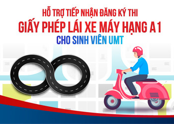 THÔNG BÁO HỖ TRỢ TIẾP NHẬN ĐĂNG KÝ THI GIẤY PHÉP LÁI XE MÁY HẠNG A1 CHO SINH VIÊN
